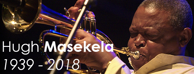 Hugh Masekela - 1939/2018
