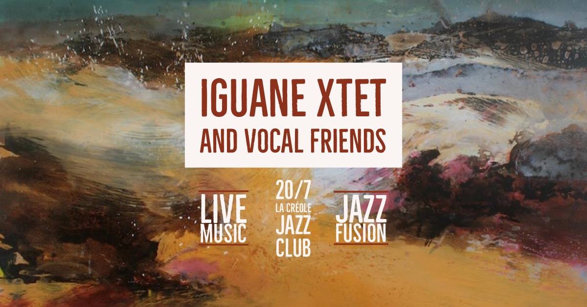 Iguane Xtet and Vocal Friends
