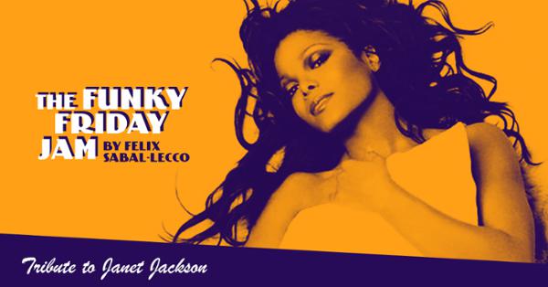 Funky Friday Jam by Félix Sabal Lecco: Tribute to Janet Jackson