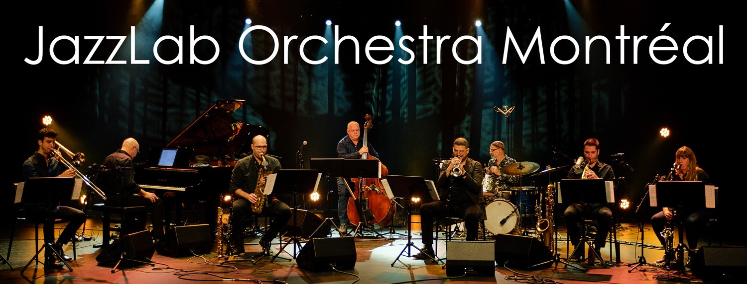 JazzLab Orchestra Montréal feat. jocelyn Ménard