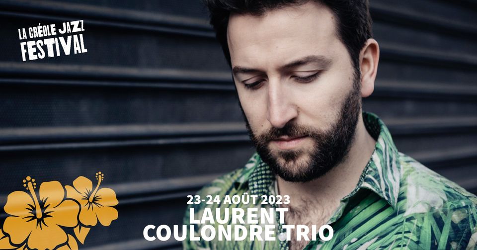 [La Créole Jazz Festival] Laurent Coulondre trio