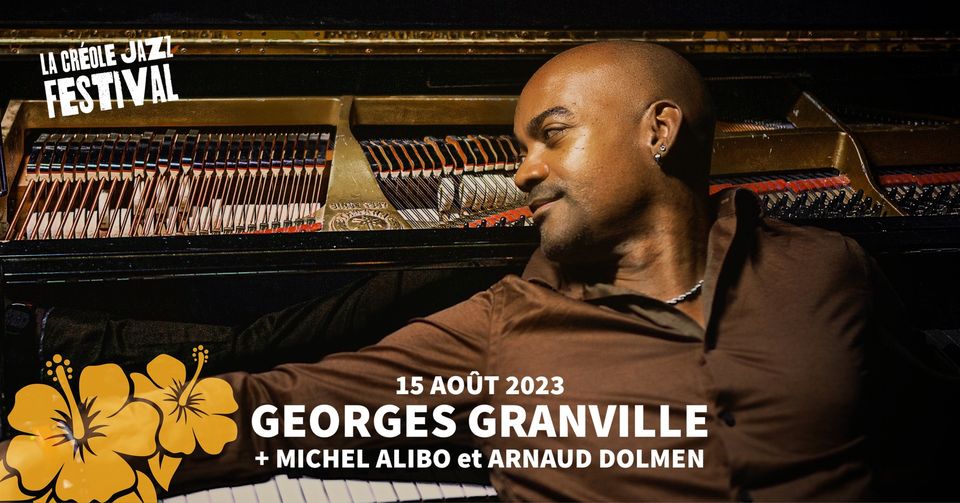[La Créole Jazz Festival] Georges Granville + Michel Alibo & Arnaud Dolmen